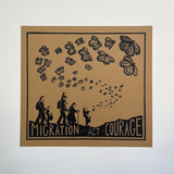 Art Print | Migration is an Act of Courage Screen Print